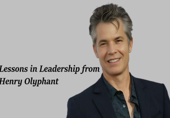 Lessons in Leadership from Henry Olyphant
