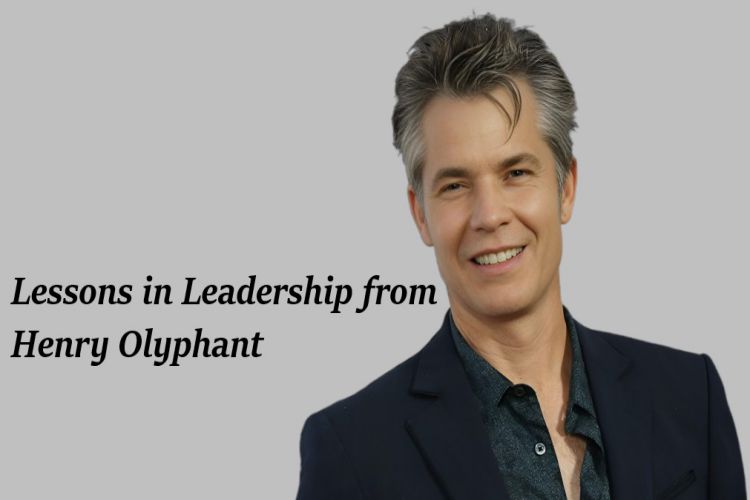 Lessons in Leadership from Henry Olyphant