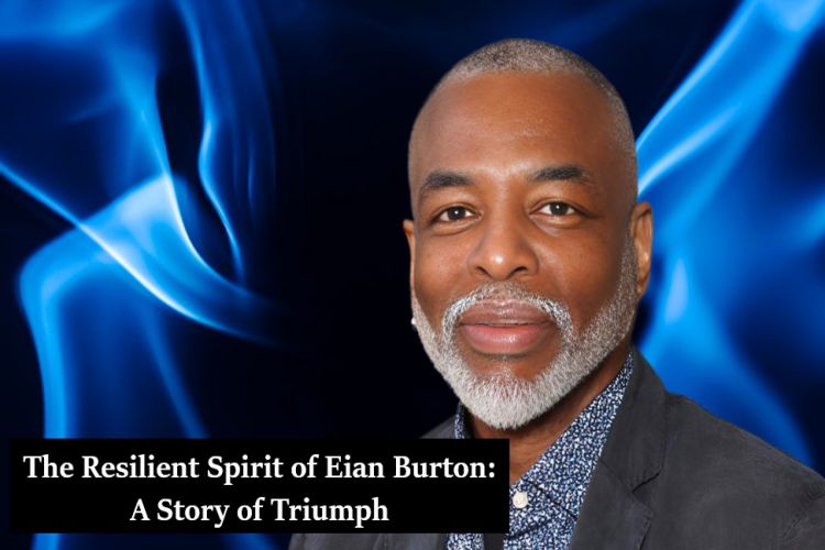 The Resilient Spirit of Eian Burton A Story of Triumph